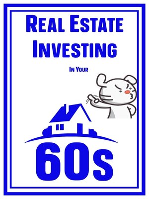cover image of Real Estate Investing in Your 60s